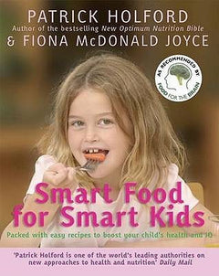 Smart Food for Smart Kids Patrick Holford & Fiona McDonald Joyce