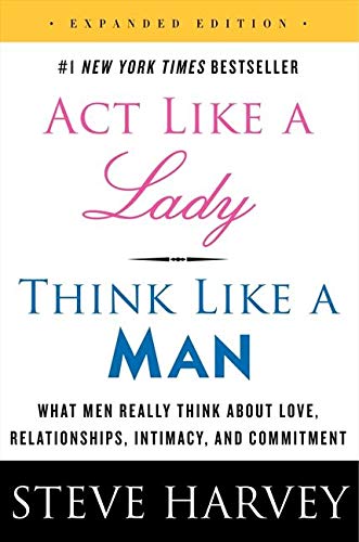 Act Like a Lady, Think Like a Man, Expanded Edition Steve Harvey