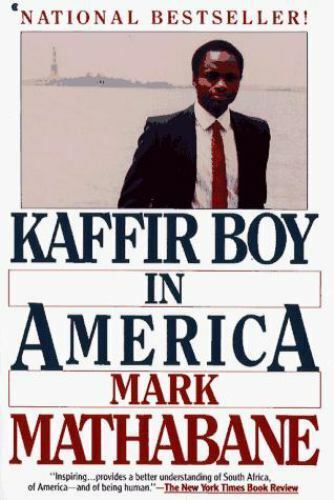 Kaffir Boy in America An Encounter with Apartheid Mark Mathabane