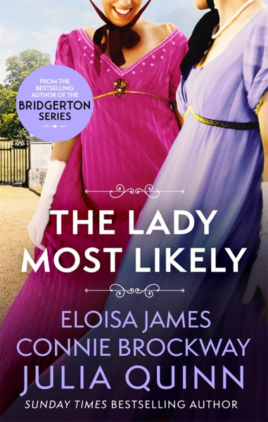 The Lady Most Likely Julia Quinn & Eloisa James  Connie Brockway