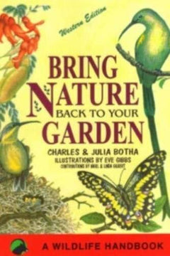 Bring Nature Back to Your Garden - Charles Botha