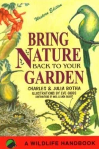 Bring Nature Back to Your Garden - Charles Botha
