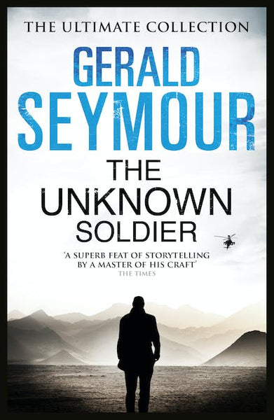 The Unknown Soldier - Gerald Seymour