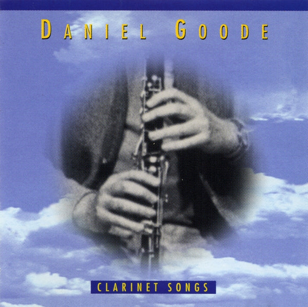 Daniel Goode - Clarinet Songs