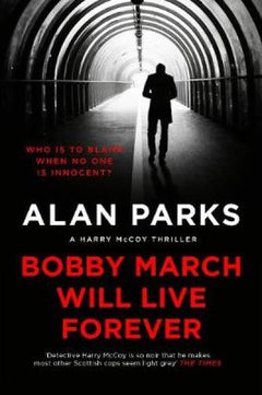 Bobby March Will Live Forever Alan Parks
