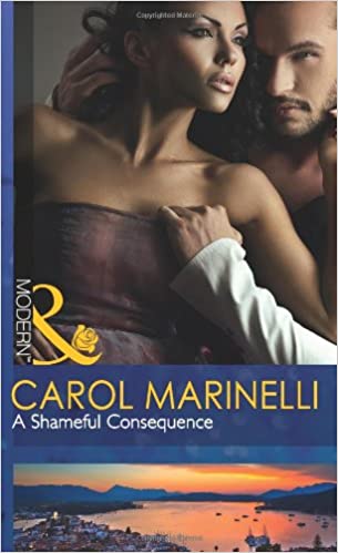 A Shameful Consequence Carol Marinelli