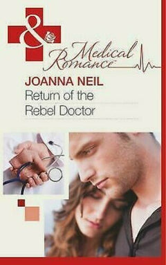 Return of the Rebel Doctor Joanna Neil