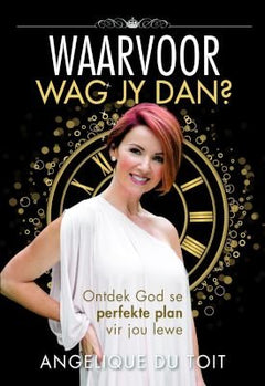 Waarvoor wag jy dan? - Angelique Du Toit