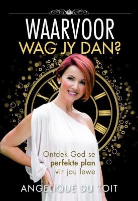 Waarvoor wag jy dan? - Angelique Du Toit