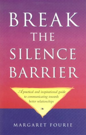 Break the Silence Barrier Margaret Fourie