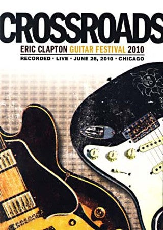 Eric Claptop Guitar Festical 2010 - Crossroads (DVD)