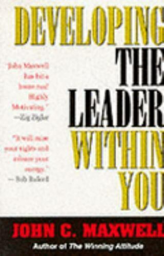 Developing the Leader Within You John C. Maxwell