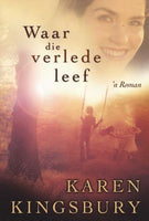 Waar Die Verlede Leef Karen Kingsbury