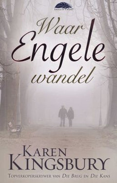 Waar engele wandel Karen Kingsbury