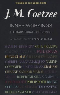 Inner Workings: Literary Essays 2000-2005 Coetzee, J. M.