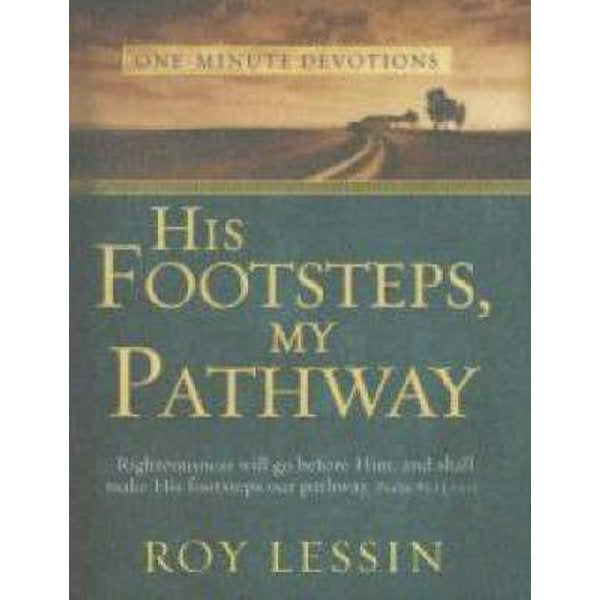 His Footsteps, My Pathway Roy Lessin