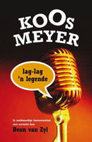 Koos Meyer: lag-lag 'n legende : sy merkwaardige lewensavontuur - Deon Van Zyl & Lou Henning