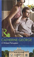 A Wicked Persuasion (Mills and Boon Modern) George, Catherine