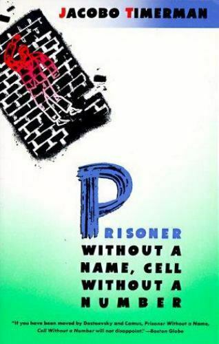Prisoner Without a Name, Cell Without a Number Jacobo Timerman