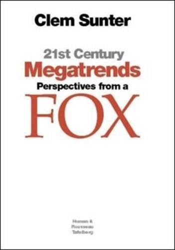 21st Century Megatrends Perspectives from a Fox - Clem Sunter