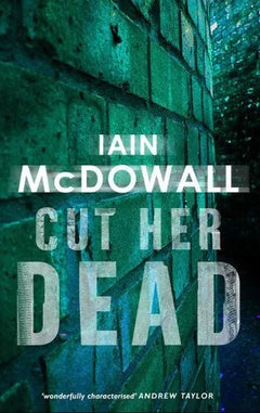 Cut Her Dead - Iain McDowall