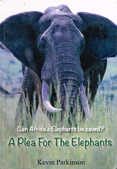 A Plea for the Elephants Kevin Parkinson