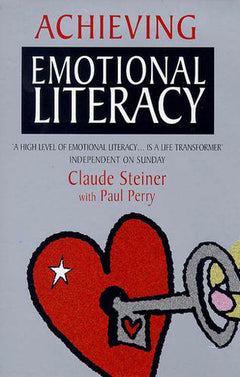 Achieving Emotional Literacy - Claude Steiner & Paul Perry