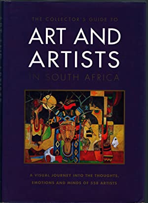 The collector's guide to Art and Artists in South Africa