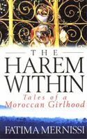The Harem Within: Tales of a Moroccan Girlhood - Fatima Mernissi
