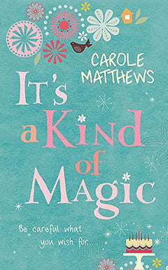It's a Kind of Magic Carole Matthews