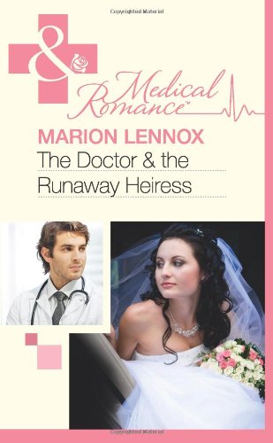 The Doctor and the Runaway Heiress Marion Lennox