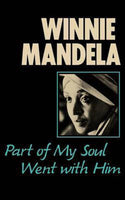 Part of My Soul Went with Him Winnie Mandela