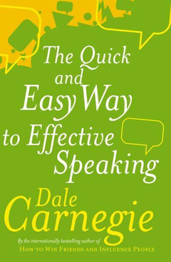 The Quick and Easy Way to Effective Speaking - Dale Carnegie