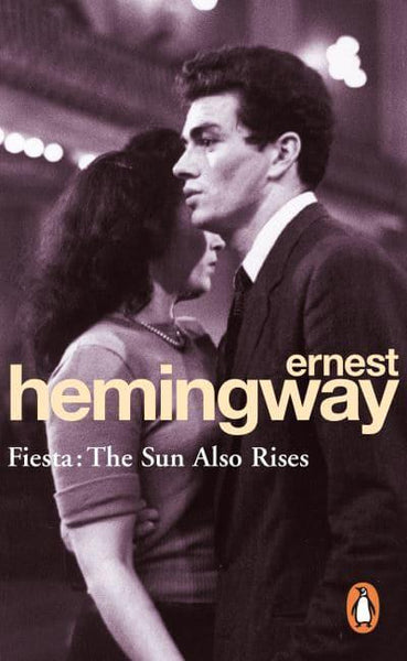 Fiesta The Sun Also Rises Ernest Hemingway