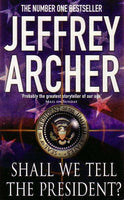 Shall We Tell The President - Jeffrey Archer
