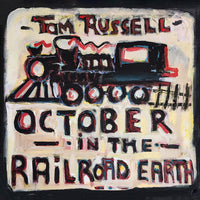 Tom Russell - October In The Railroad Earth