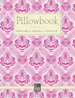 Pillowbook: Creating A Sensual Lifestyle Dr. Eve