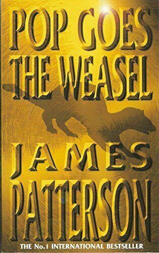 Pop goes weasel James Patterson