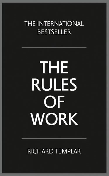 The Rules of Work: A definitive code for personal success Templar, Richard