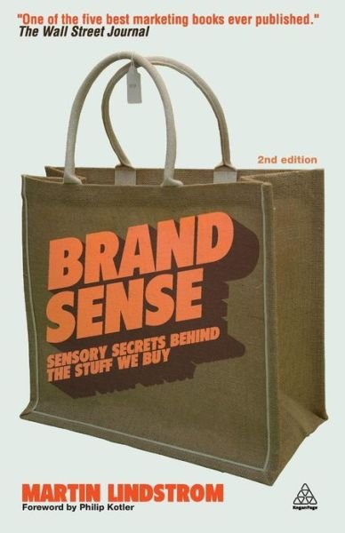 Brand Sense Sensory Secrets Behind the Stuff We Buy Martin Lindstrom