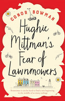 Hughie Mittman's Fear of Lawnmowers - Conor Bowman