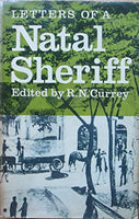 Letters of a Natal sheriff edited by R N Currey