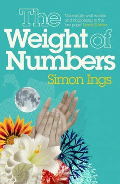 The Weight of Numbers - Simon Ings