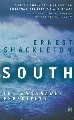 South The Endurance Expedition Sir Ernest Shackleton