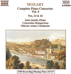 Mozart – Jeno Jando • Concentus Hungaricus • Matyas Antal - Complete Piano Concertos Vol. 4 • Nos. 23 & 24
