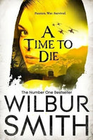 A Time to Die - Wilbur Smith
