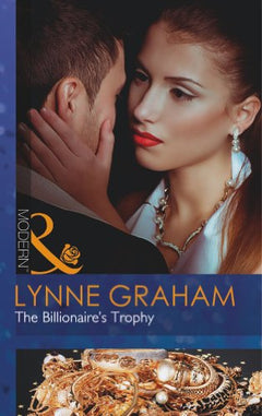 The Billionaire's Trophy Lynne Graham