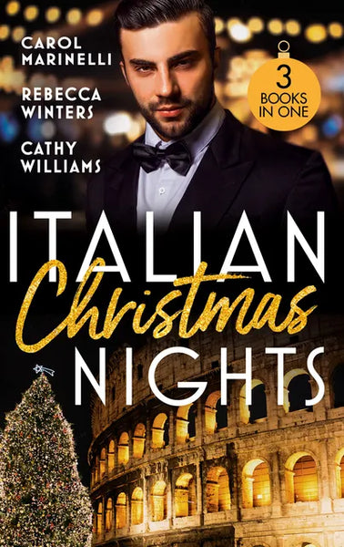 Secret Prince's Christmas Seduction / the Count's Christmas Baby / the Italian's Christmas Proposition Carol Marinelli & Rebecca Winters & C Williams