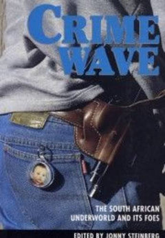 Crime Wave Jonny Steinberg