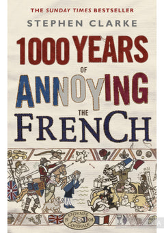 1000 Years of Annoying the French Clarke, Stephen